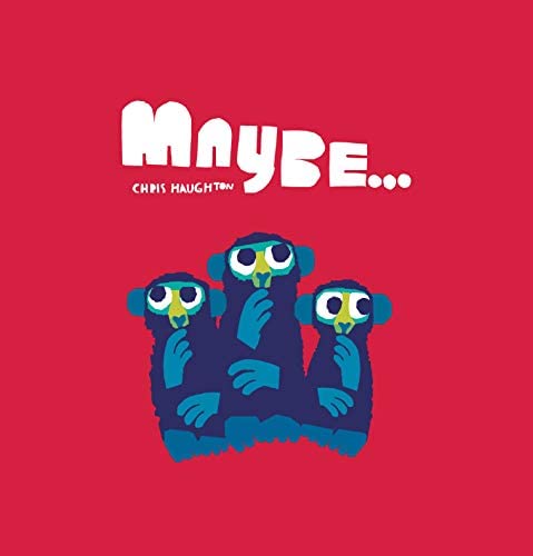 Maybe… - Chris Haughton