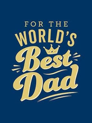 For The World’s Best Dad